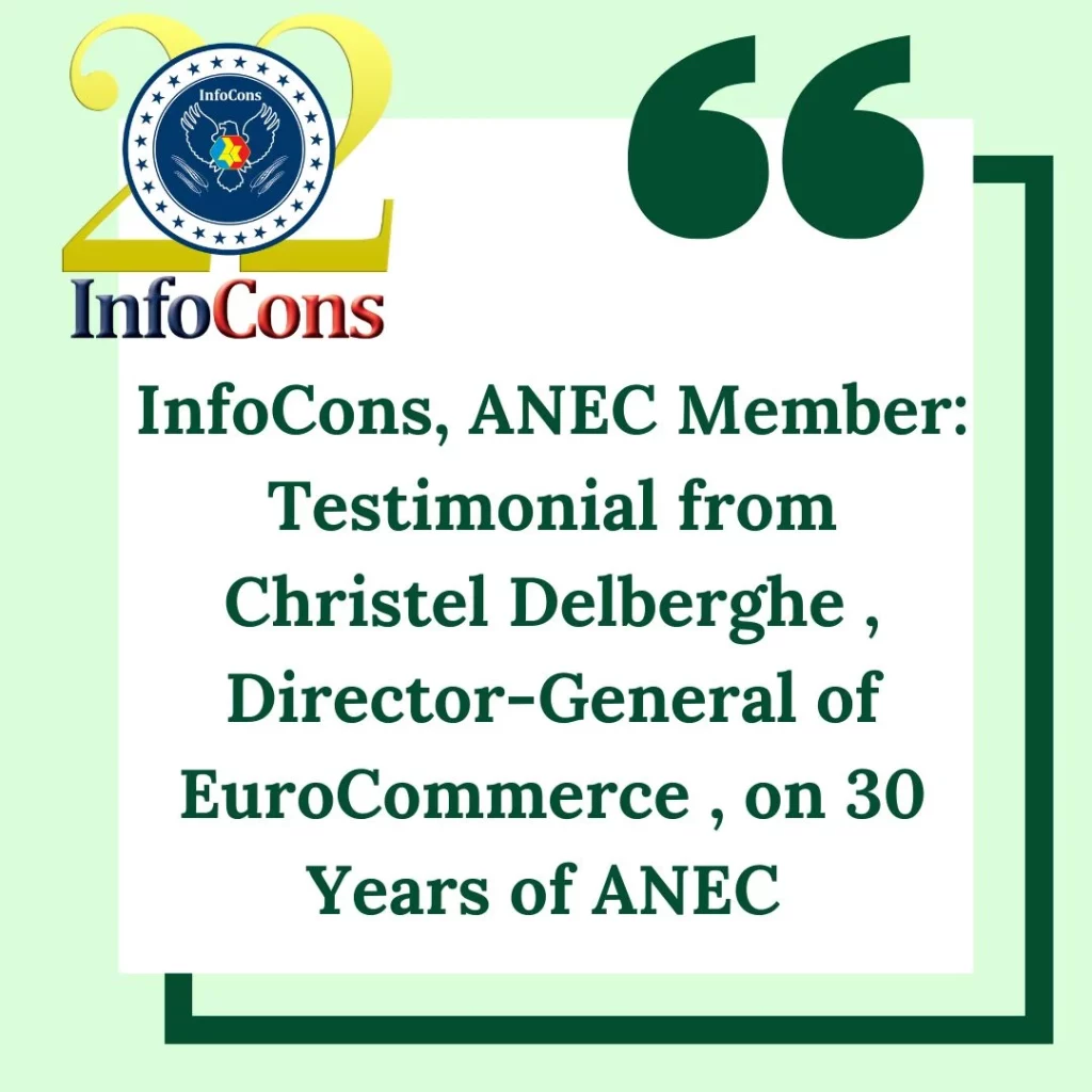 InfoCons – Consumers Protection, ANEC Member : Testimonial from Christel Delberghe , Director-General of EuroCommerce , on 30 Years of ANEC