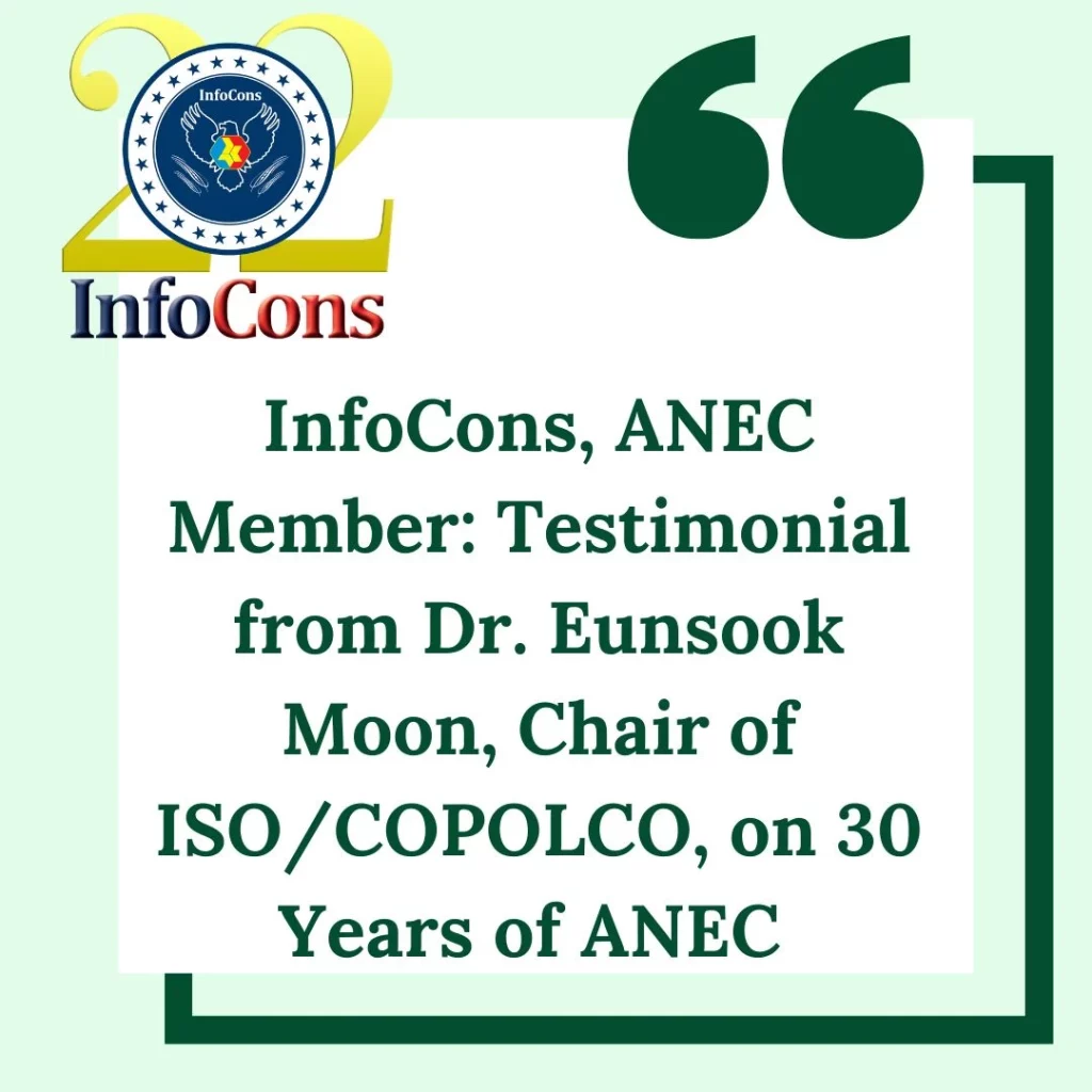 InfoCons – Consumers Protection , ANEC Member : Testimonial from Dr. Eunsook Moon , Chair of ISO / COPOLCO , on 30 Years of ANEC