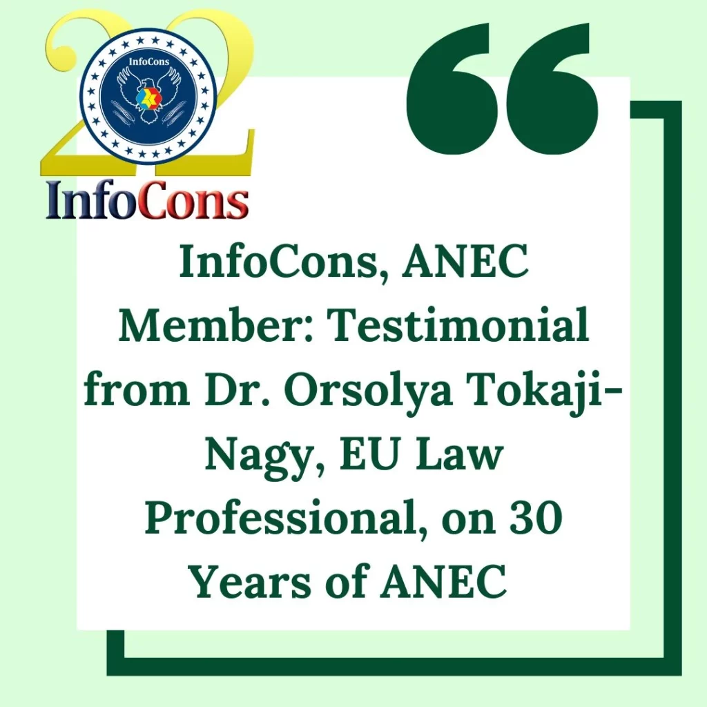 InfoCons – Consumers Protection , ANEC Member : Testimonial from Dr. Orsolya Tokaji-Nagy , EU Law Professional , on 30 Years of ANEC
