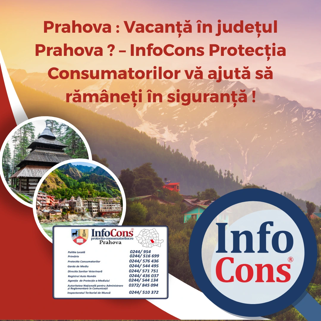 Ploiești : Vacanță în județul Prahova ? – InfoCons Protecția Consumatorilor te asigură !