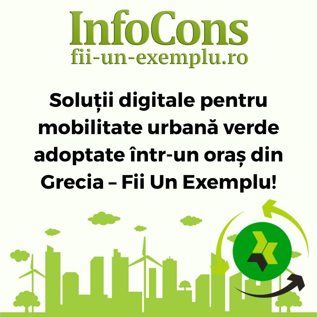 Fii un Exemplu Protecția Mediului – Soluții digitale pentru mobilitate urbană verde adoptate într-un oraș din Grecia – Fii informat cu InfoCons Protecția Consumatorilor !