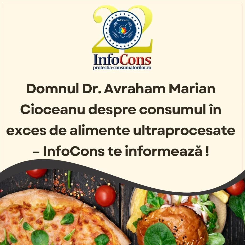 Domnul Dr. Avraham Marian Cioceanu despre consumul în exces de alimente ultraprocesate – InfoCons Protecția Consumatorilor te informează !