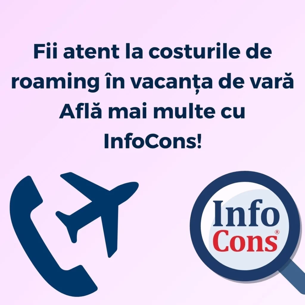 Fii atent la costurile de roaming în vacanța de vară – Află mai multe cu InfoCons Protecția Consumatorilor !