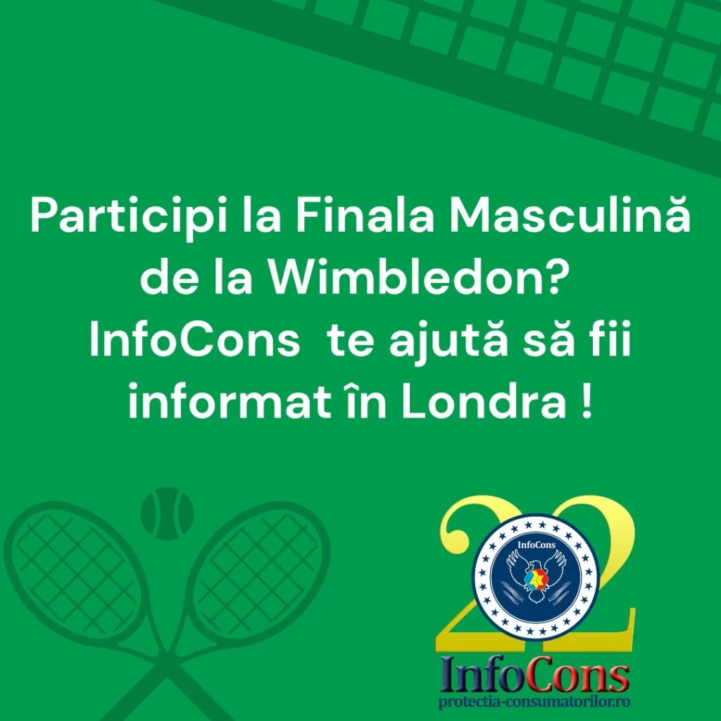 Participi la Finala Masculină de la Wimbledon ? InfoCons Protecția Consumatorilor te ajută să fii informat în Londra !