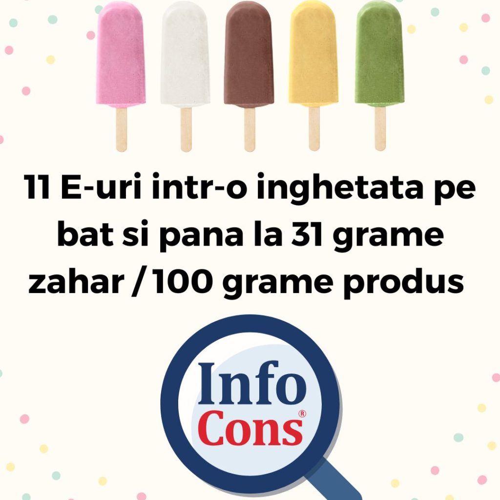 11 E-uri intr-o inghetata pe bat si pana la 31 grame zahar / 100 grame produs - Studiu InfoCons Protectia Consumatorilor