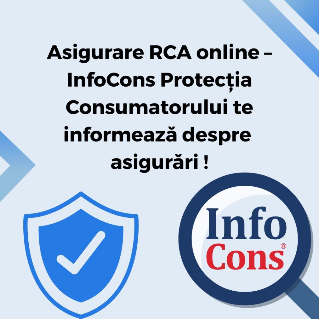 Asigurare RCA online - Asigurarea de Răspundere Civilă &ndash; InfoCons Protecția Consumatorului te informează despre asigurări !