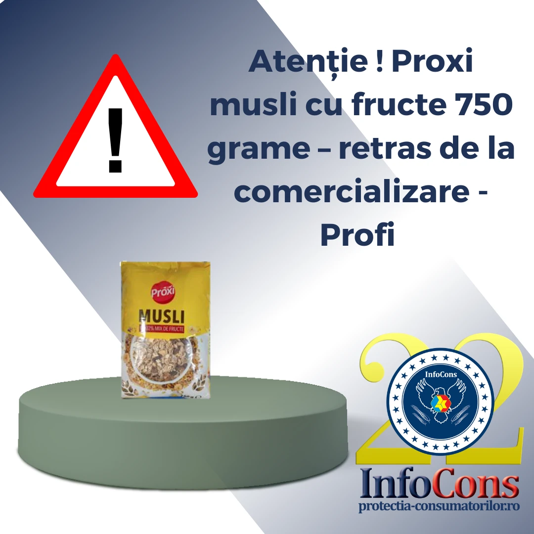 Atenție ! Proxi musli cu fructe 750 grame – retras de la comercializare – Profi