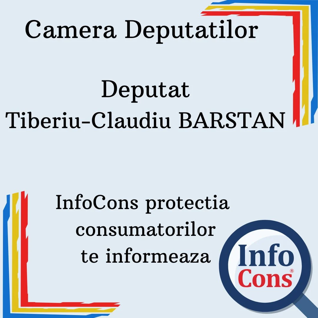 Camera Deputatilor – Deputat Tiberiu-Claudiu BARSTAN – InfoCons protectia consumatorilor te asigura