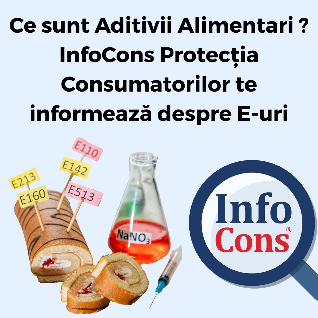 Ce sunt Aditivii Alimentari ? InfoCons Protecția Consumatorilor te informează despre E - uri
