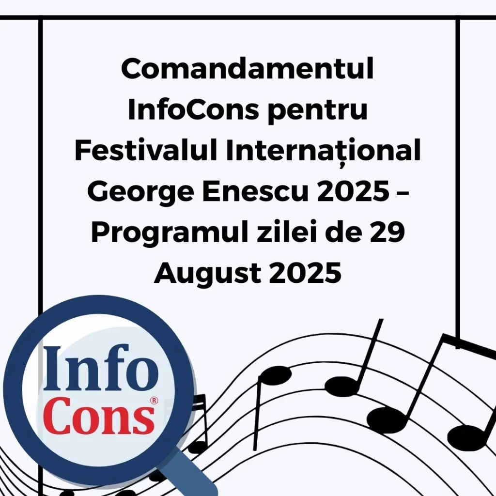 Comandamentul InfoCons Protecția Consumatorului pentru Festivalul Internațional George Enescu 2025 &ndash; Programul zilei de 29 August 2025