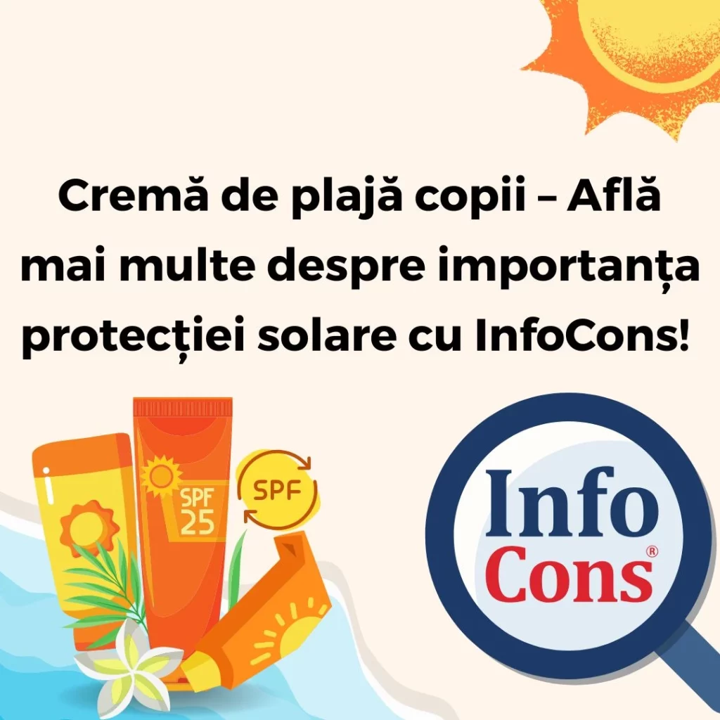 Cremă de plajă copii &ndash; Află mai multe despre importanța protecției solare cu InfoCons Protecția Consumatorilor