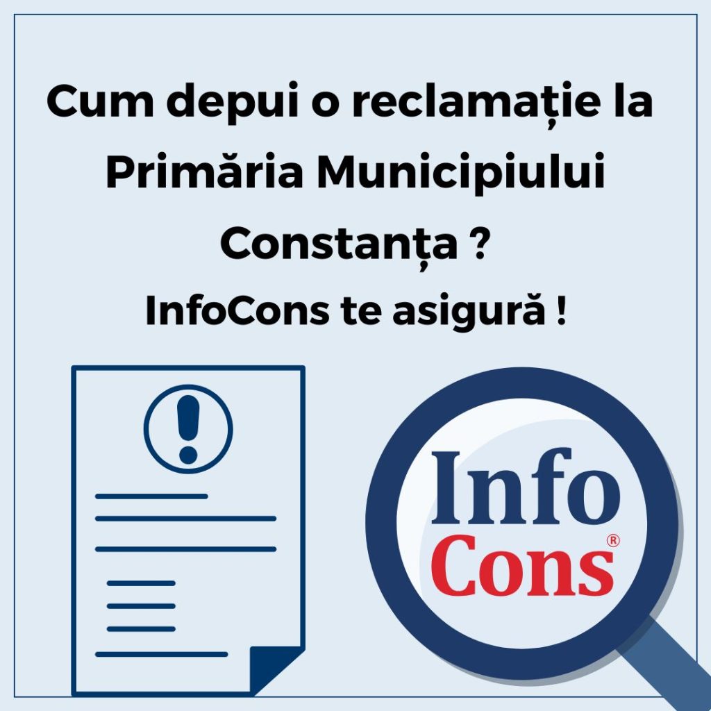 Cum depui reclamație la Primăria Municipiului Constanța ? InfoCons Protecția Consumatorului te asigură !