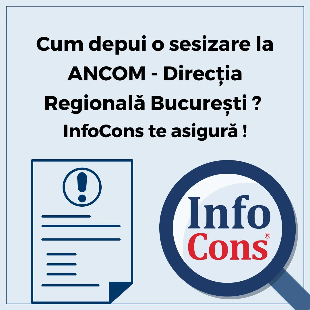 Cum depui o sesizare la Autoritatea Națională pentru Administrare și Reglementare în Comunicații - ANCOM - Direcţia Regională Bucureşti ? InfoCons Protecția Consumatorilor te asigură !