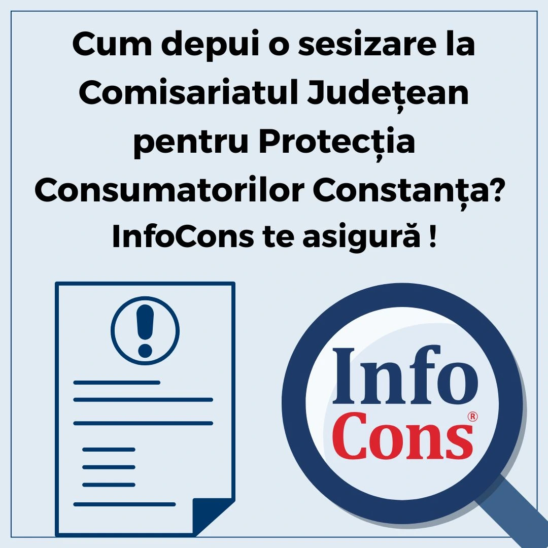 Cum depui o sesizare la Autoritatea Națională pentru Protecția Consumatorilor ANPC - Comisariatul Județean pentru Protecția Consumatorilor Constanța - CJPC Constanța ? InfoCons Protecția Consumatorului te asigură !
