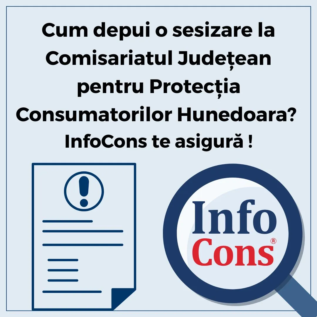 Cum depui o sesizare la Autoritatea Națională pentru Protecția Consumatorilor ANPC - Comisariatul Județean pentru Protecția Consumatorilor Hunedoara - CJPC Hunedoara ? InfoCons Protecția Consumatorului te asigură !