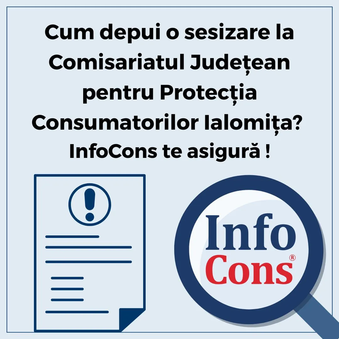 Cum depui o sesizare la Autoritatea Națională pentru Protecția Consumatorilor ANPC - Comisariatul Județean pentru Protecția Consumatorilor Ialomița - CJPC Ialomița ? InfoCons Protecția Consumatorului te asigură !