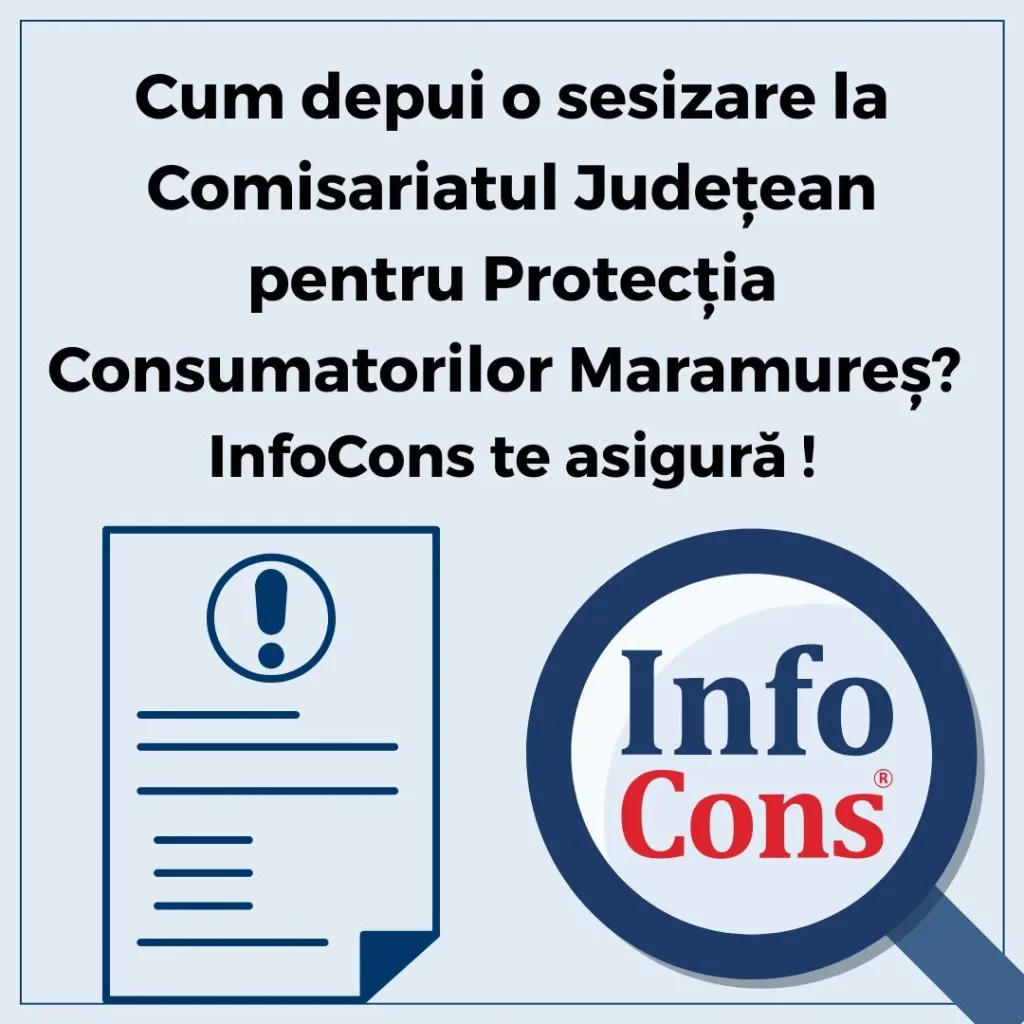 Cum depui o sesizare la Autoritatea Națională pentru Protecția Consumatorilor ANPC - Comisariatul Județean pentru Protecția Consumatorilor Maramureș - CJPC Maramureș ? InfoCons Protecția Consumatorului te asigură !