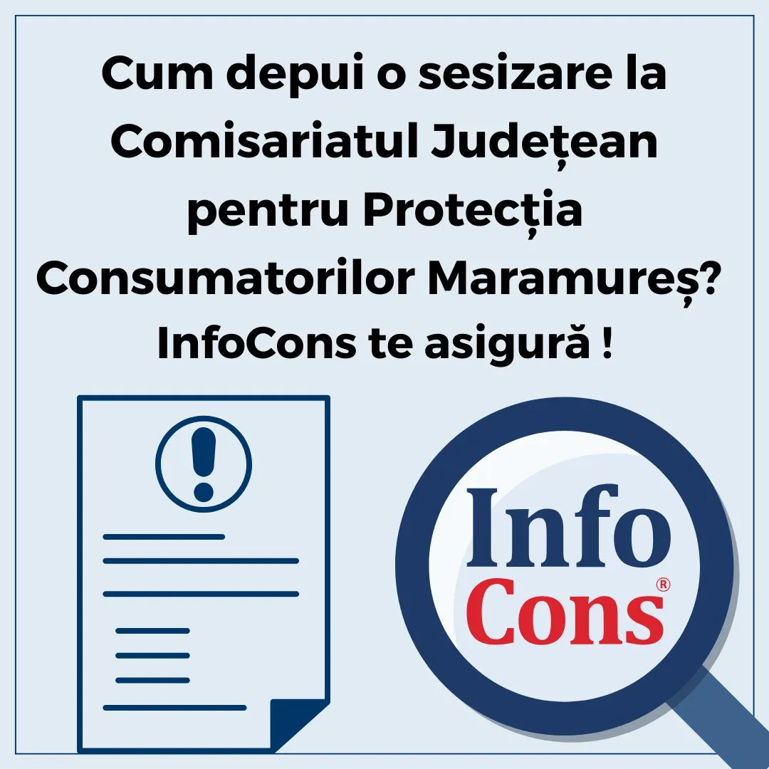 Cum depui o sesizare la Autoritatea Națională pentru Protecția Consumatorilor ANPC - Comisariatul Județean pentru Protecția Consumatorilor Maramureș - CJPC Maramureș ? InfoCons Protecția Consumatorului te asigură !