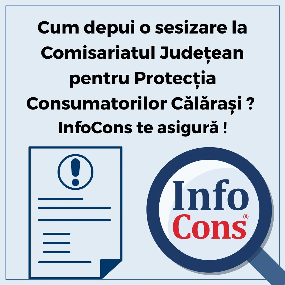 Cum depui o sesizare la Autoritatea Națională pentru Protecția Consumatorilor ANPC - Comisariatul Județean pentru Protecția Consumatorilor Călărași - CJPC Călărași ? InfoCons Protecția Consumatorului te asigură !