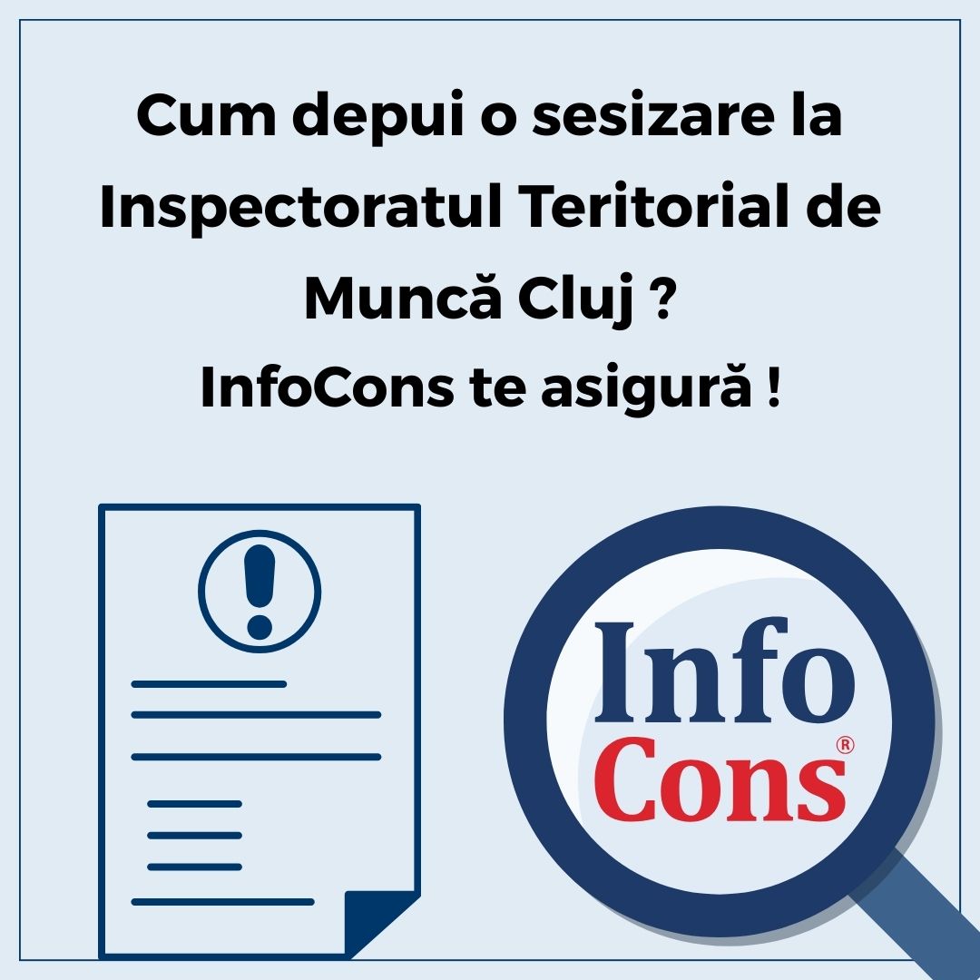 Cum depui o sesizare la Inspectoratul Teritorial de Muncă Cluj - ITM Cluj ? InfoCons Protecția Consumatorului te asigură !