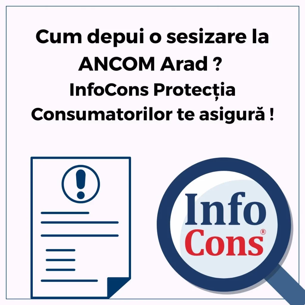 Cum depui o sesizare la Oficiul Judeţean Arad al Autorității Naționale pentru Administrare și Reglementare în Comunicații - ANCOM ? InfoCons Protecția Consumatorilor te asigură !