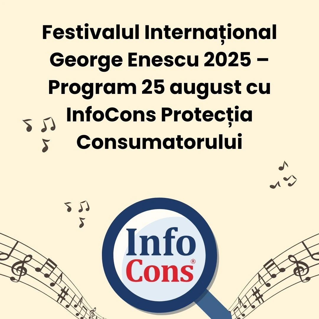Festivalul Internațional George Enescu 2025 – Program 25 august cu InfoCons Protecția Consumatorului