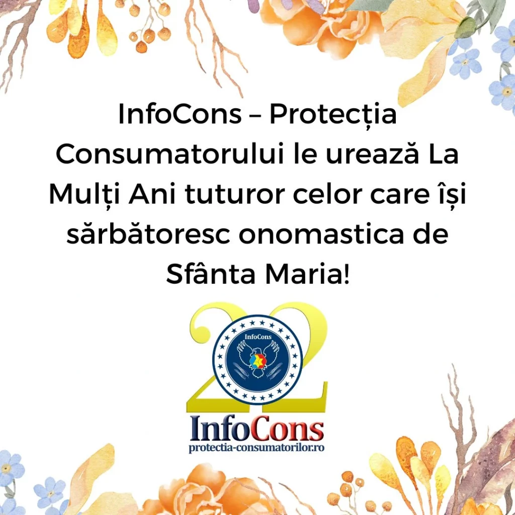 InfoCons &ndash; Protecția Consumatorului le urează La Mulți Ani tuturor celor care &icirc;și sărbătoresc onomastica de Sf&acirc;nta Maria!