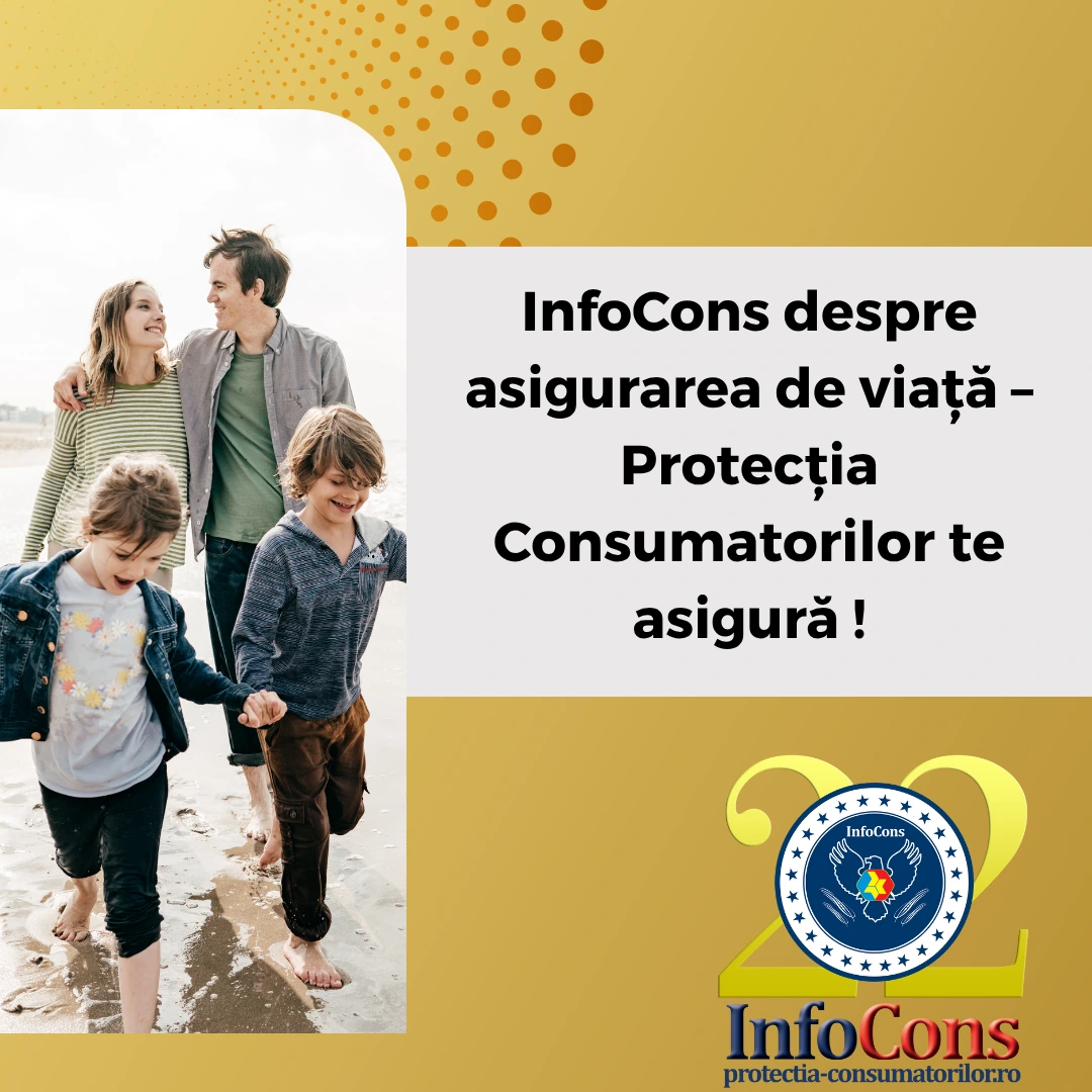 InfoCons despre asigurarea de viață – Protecția Consumatorilor te asigură !