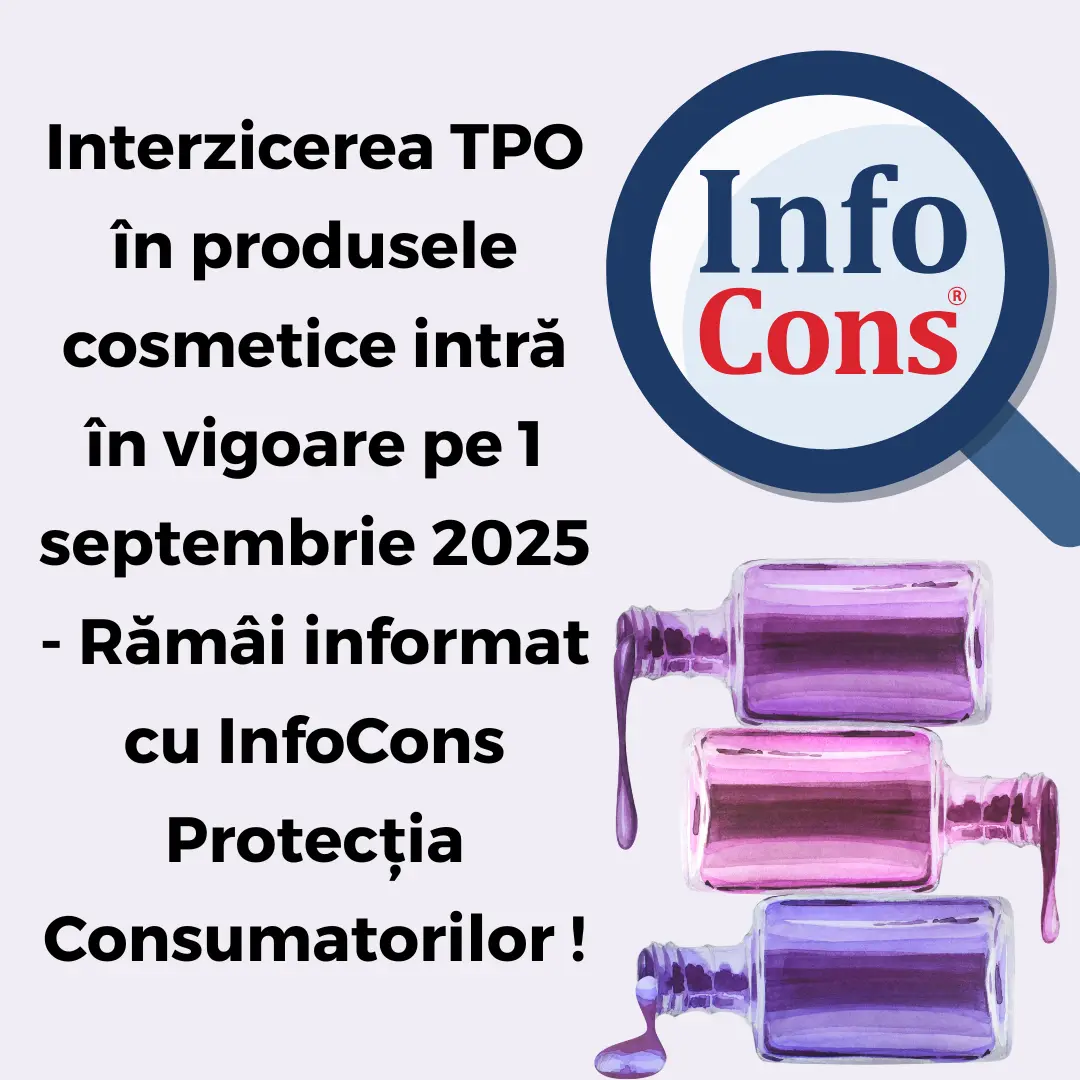 Interzicerea TPO - Trimethylbenzoyl Diphenylphosphine Oxide în produsele cosmetice intră în vigoare pe 1 septembrie 2025 - Rămâi informat cu InfoCons Protecția Consumatorilor !