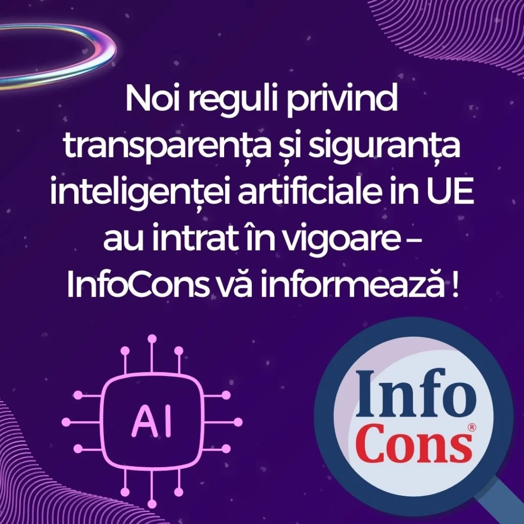 Noi reguli privind transparența și siguranța inteligenței artificiale in UE au intrat &icirc;n vigoare &ndash; InfoCons Protecția Consumatorilor vă informează !