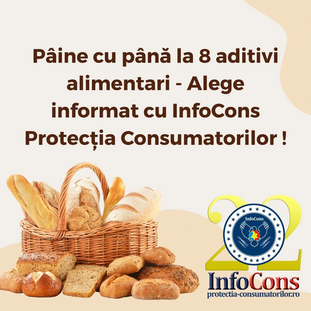 Pâine cu până la 8 aditivi alimentari - Alege informat cu InfoCons Protecția Consumatorilor !