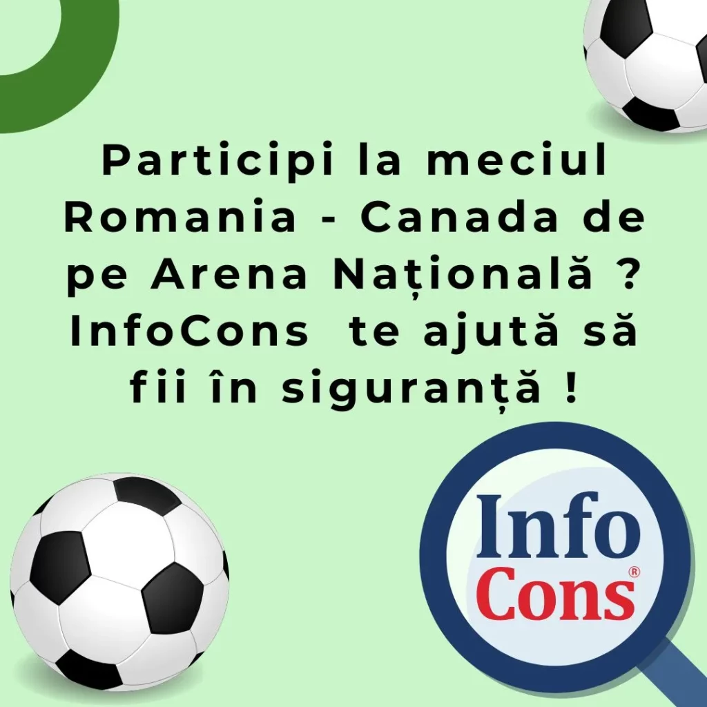 Participi la meciul Romania - Canada de pe Arena Națională ? InfoCons Protectia Consumatorilor te ajută să fii în siguranță !
