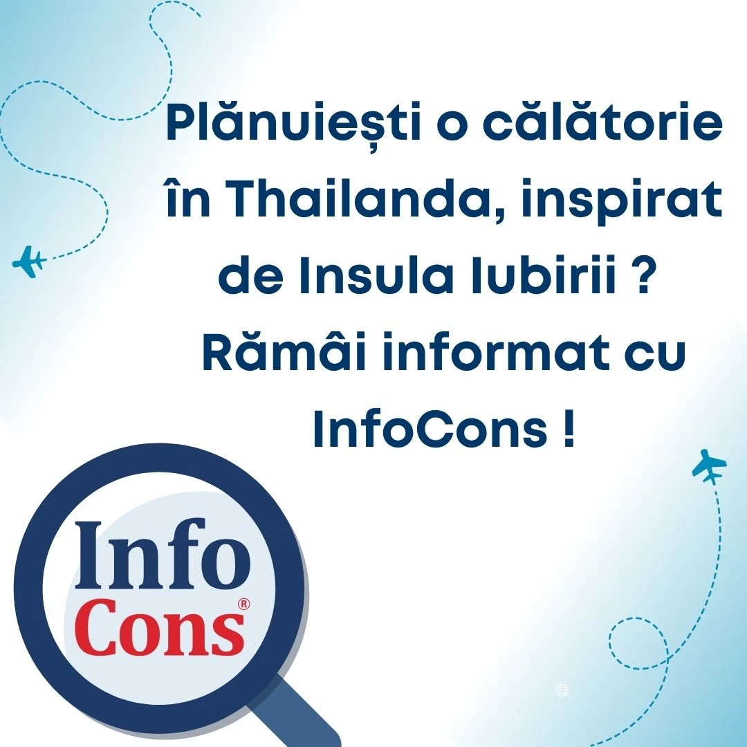 Plănuiești o călătorie în Thailanda , inspirat de Insula Iubirii ? Rămâi informat cu InfoCons Protecția Consumatorului !