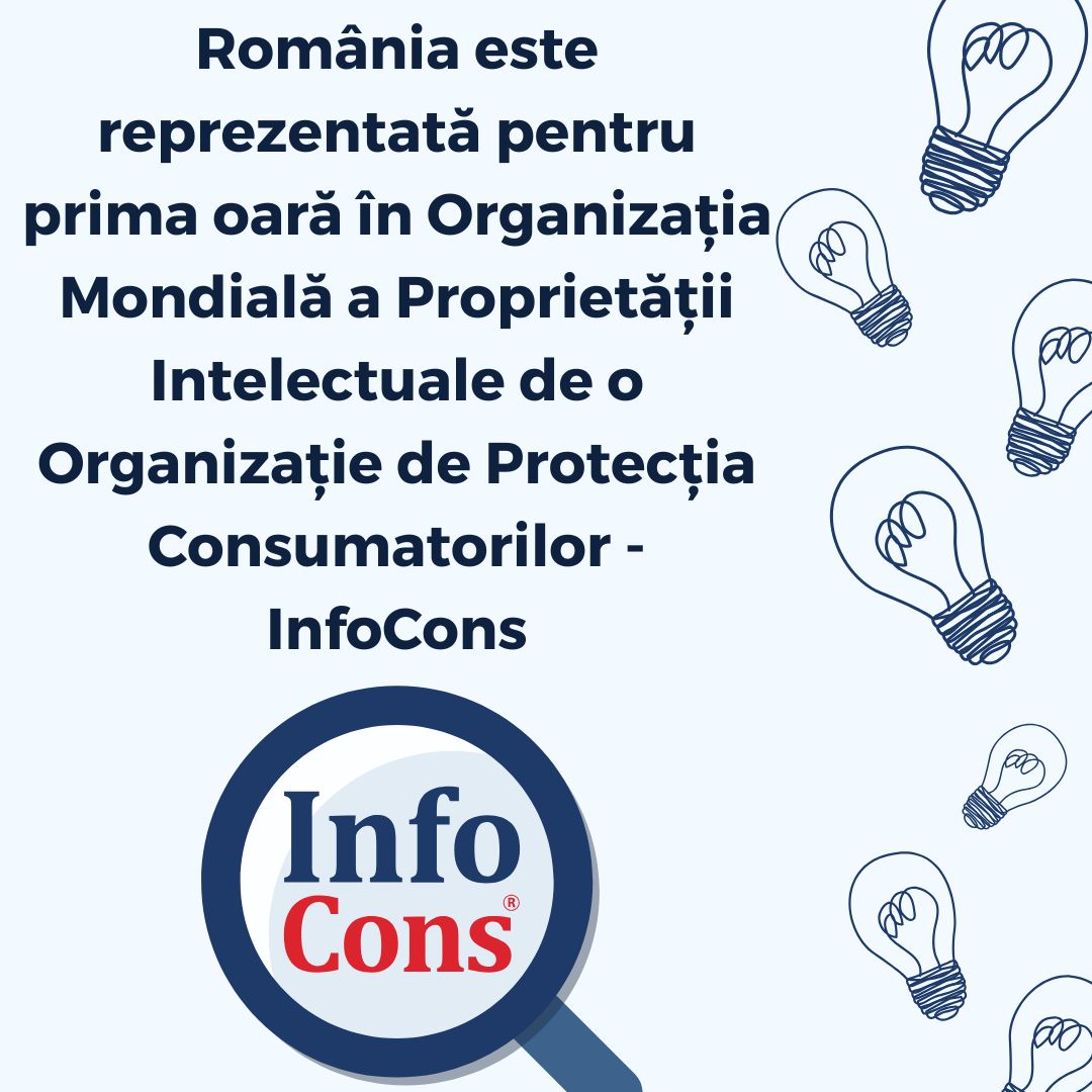 România este reprezentată pentru prima oară în Organizația Mondială a Proprietății Intelectuale OMPI / World Intellectual Property Organization WIPO / Organisation mondiale de la propriété intellectuelle OMPI de o Organizație de Protecția Consumatorilor - InfoCons 