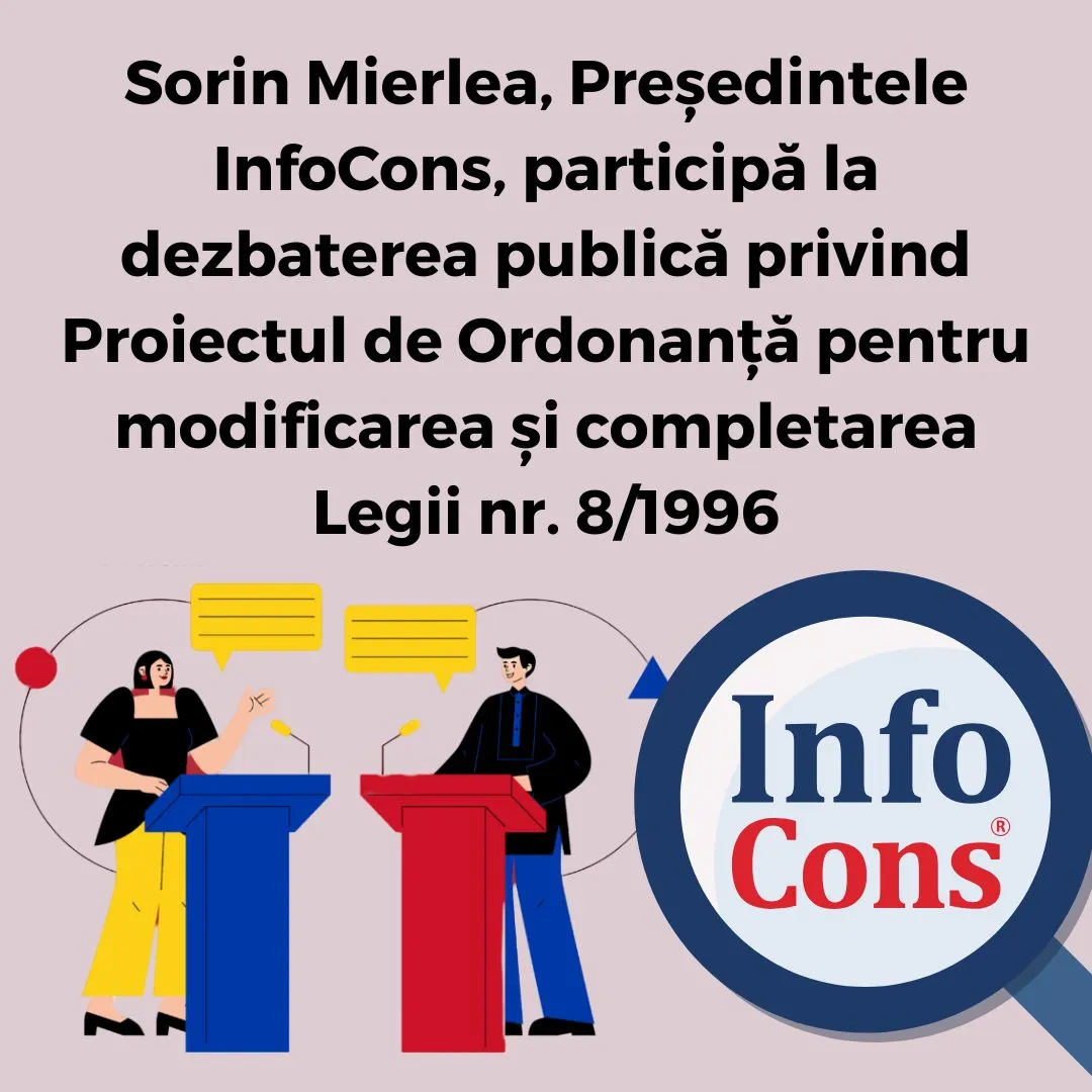 Sorin Mierlea , Președintele InfoCons Protecția Consumatorului , participă la dezbaterea publică privind Proiectul de Ordonanță pentru modificarea și completarea Legii nr. 8 1996