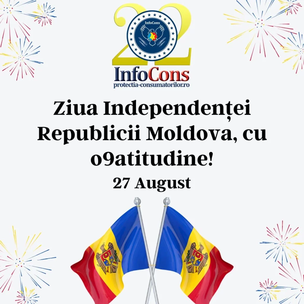 Ziua Independenței Republicii Moldova cu o9atitudine ! InfoCons Protecția Consumatorilor te informează !