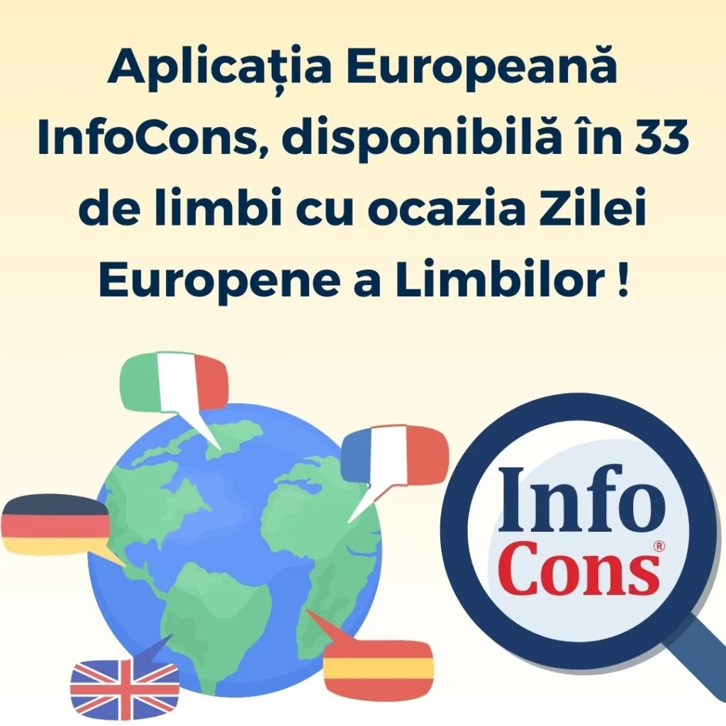Aplicația Europeană InfoCons - Protecția Consumatorilor , disponibilă în 33 de limbi cu ocazia Zilei Europene a Limbilor !