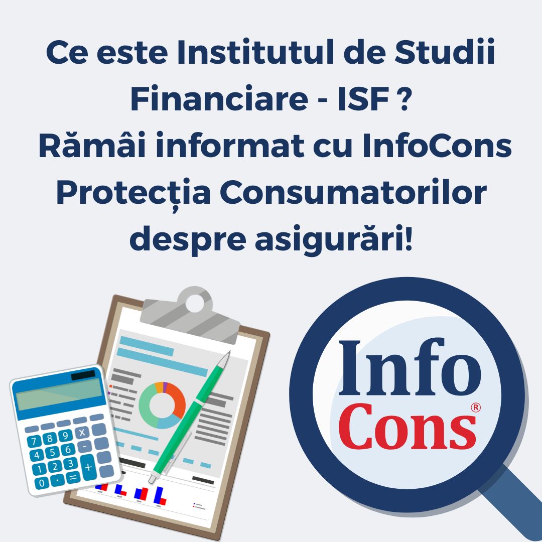 Ce este Institutul de Studii Financiare - ISF ? Rămâi informat cu InfoCons Protecția Consumatorilor despre asigurări !