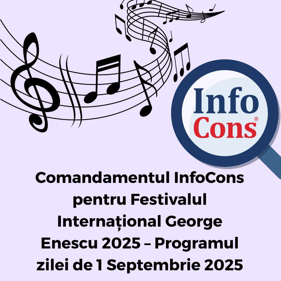 Comandamentul InfoCons Protecția Consumatorului pentru Festivalul Internațional George Enescu 2025 – Programul zilei de 1 Septembrie 2025