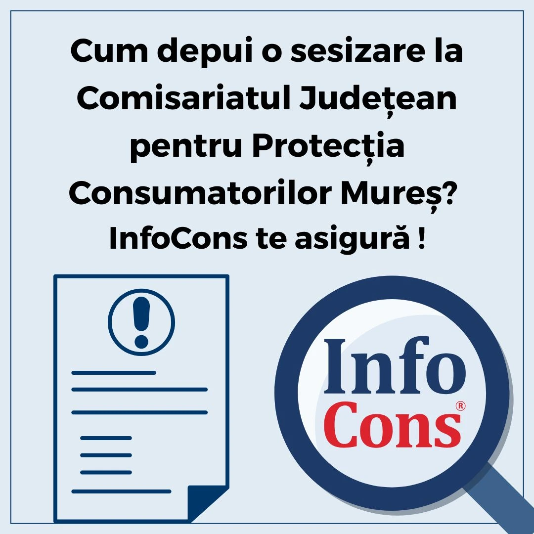 Cum depui o sesizare la Autoritatea Națională pentru Protecția Consumatorilor ANPC - Comisariatul Județean pentru Protecția Consumatorilor Mureș - CJPC Mureș ? InfoCons Protecția Consumatorului te asigură !
