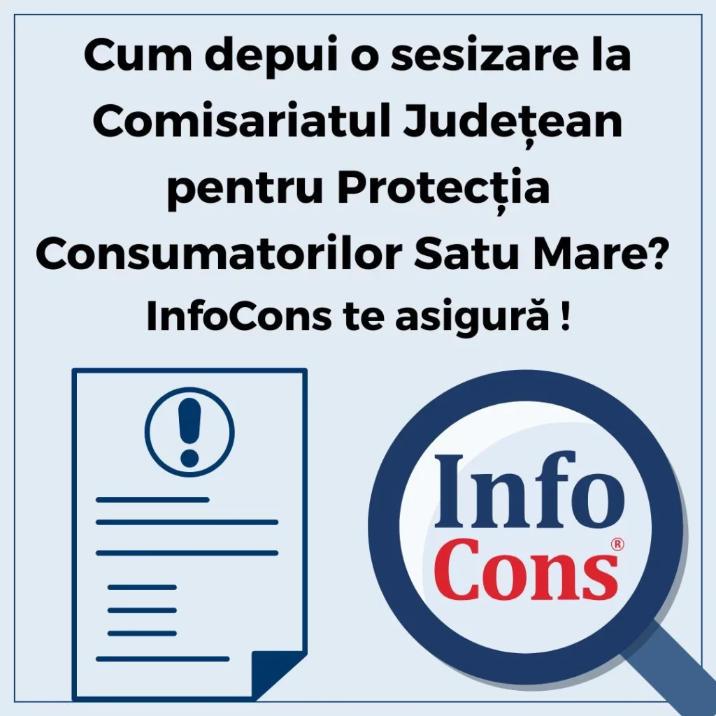 Cum depui o sesizare la Autoritatea Națională pentru Protecția Consumatorilor ANPC - Comisariatul Județean pentru Protecția Consumatorilor Satu Mare - CJPC Satu Mare ? InfoCons Protecția Consumatorului te asigură !