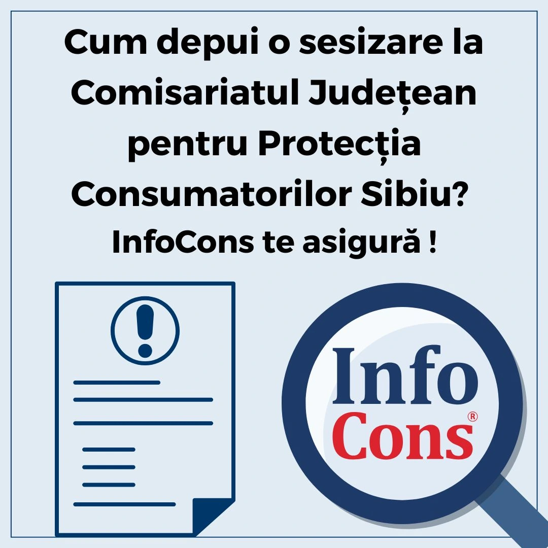 Cum depui o sesizare la Autoritatea Națională pentru Protecția Consumatorilor ANPC - Comisariatul Județean pentru Protecția Consumatorilor Sibiu - CJPC Sibiu ? InfoCons Protecția Consumatorului te asigură !