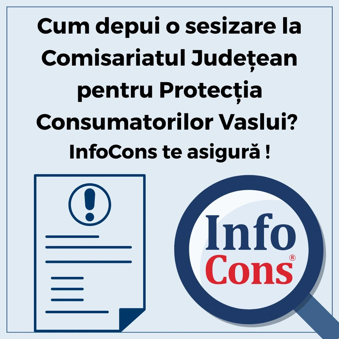 Cum depui o sesizare la Autoritatea Națională pentru Protecția Consumatorilor ANPC - Comisariatul Județean pentru Protecția Consumatorilor Vaslui - CJPC Vaslui ? InfoCons Protecția Consumatorului te asigură !