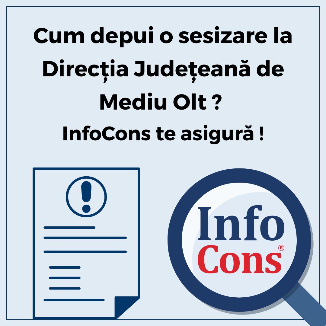 Cum depui o sesizare la Direcția Județeană de Mediu Olt din cadrul Agenției Naționale pentru Mediu și Arii Protejate – ANMAP ? InfoCons Protecția Consumatorilor te asigură !