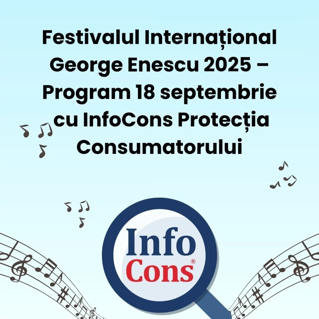 Festivalul Internațional George Enescu 2025 &ndash; Program 18 septembrie cu InfoCons Protecția Consumatorului