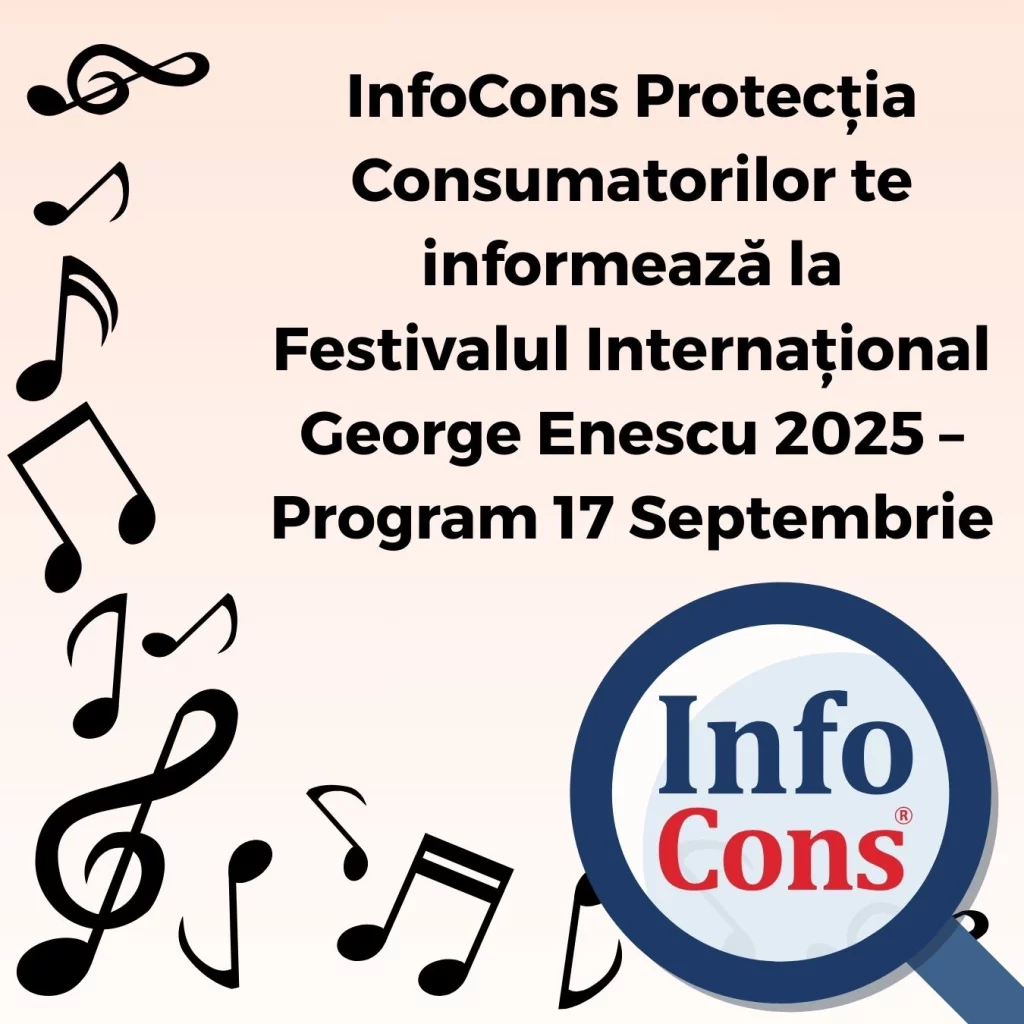 InfoCons Protecția Consumatorilor te informează la Festivalul Internațional George Enescu 2025 – Program 17 Septembrie