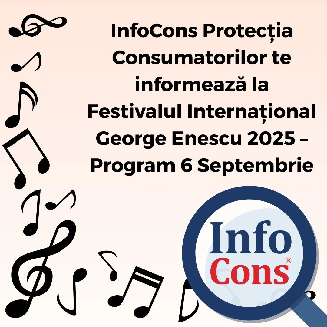InfoCons Protecția Consumatorilor te informează la Festivalul Internațional George Enescu 2025 – Program 6 Septembrie