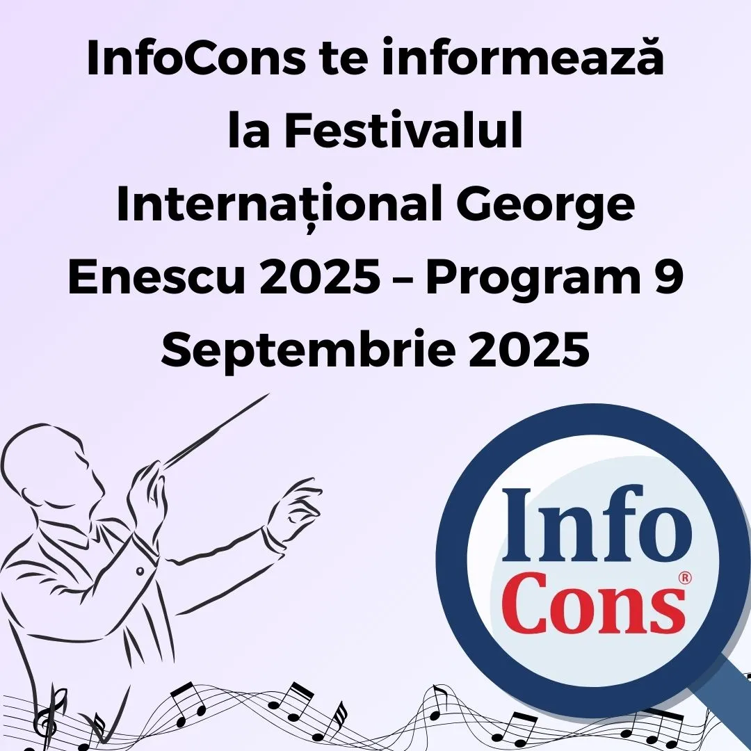 InfoCons Protecția Consumatorilor te informează la Festivalul Internațional George Enescu 2025 – Program 9 Septembrie 2025