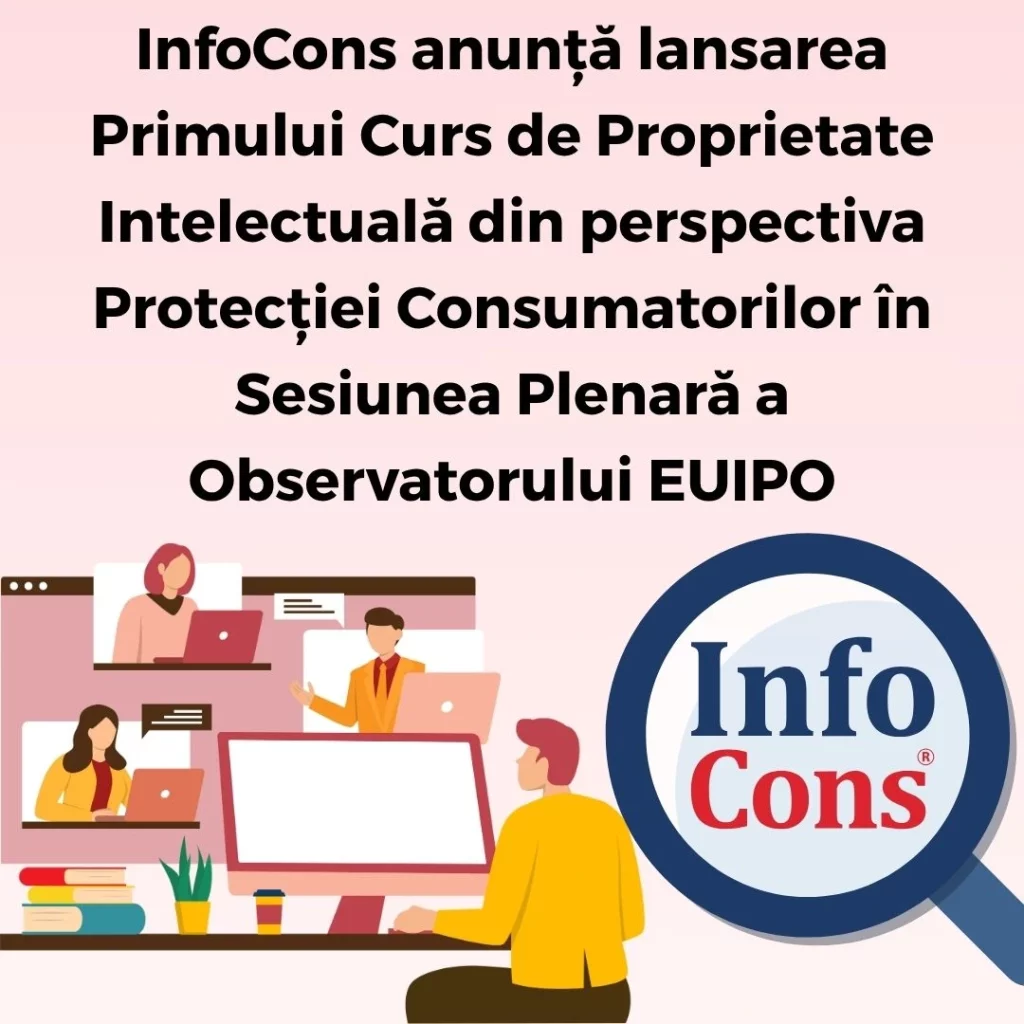 InfoCons Protecția Consumatorului anunță lansarea Primului Curs de Proprietate Intelectuală din perspectiva Protecției Consumatorilor în Sesiunea Plenară a Observatorului EUIPO