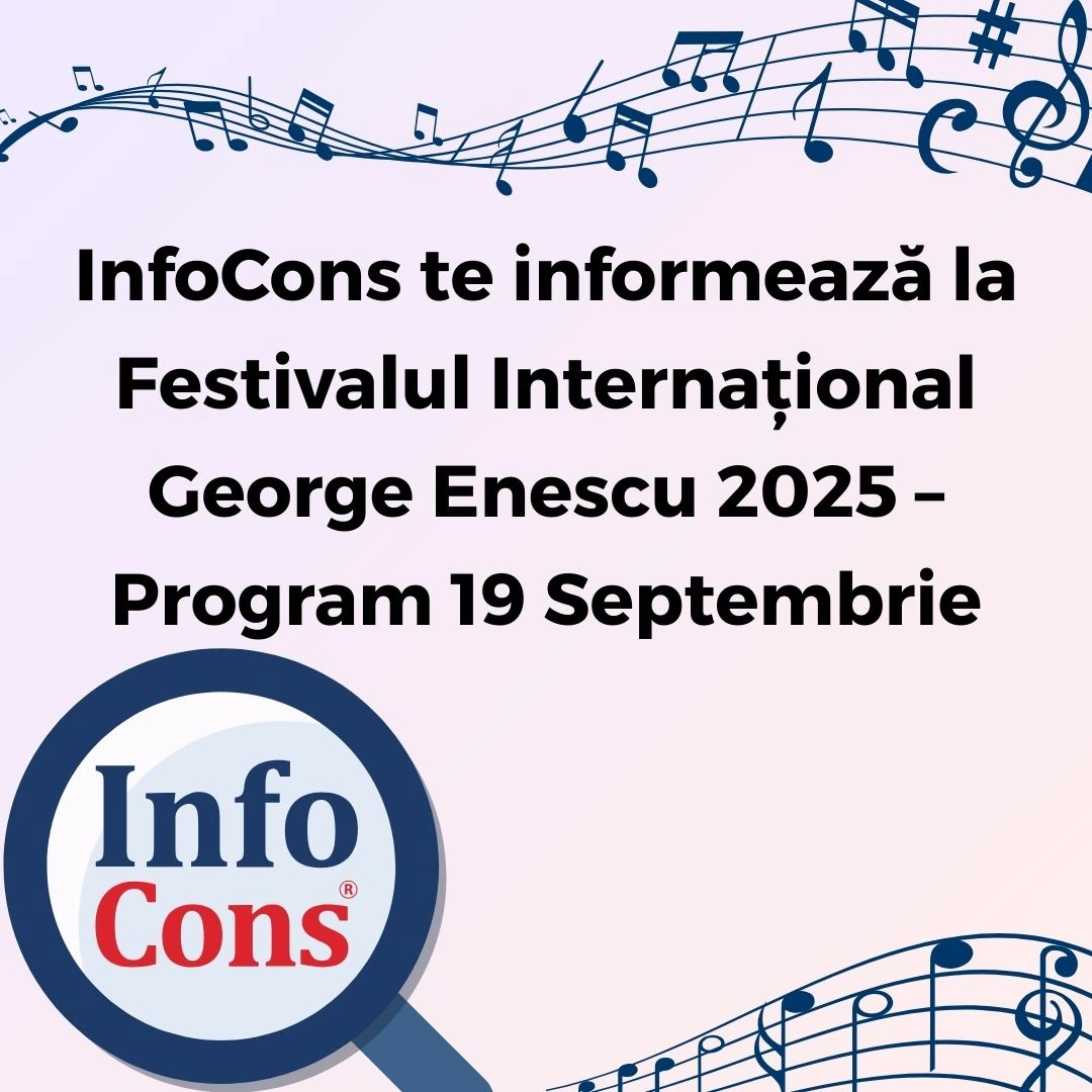 InfoCons te informează la Festivalul Internațional George Enescu 2025 – Program 19 Septembrie